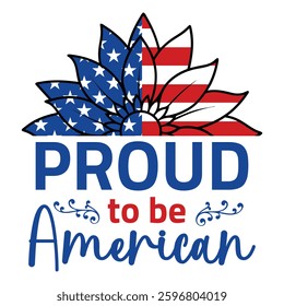 Proud To Be American 4th Of July T-shirt Design Vector, American Independence Day Illustration, Fourth Of July Usa Flag Design