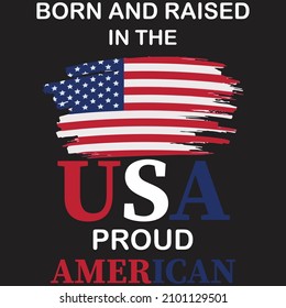 Proud to be a American Born and raised in the USA 