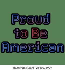 Proud to Be American Gradient Text Vector Design