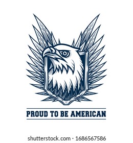 "Proud to be American" -  label design. Vector illustration design of bald eagle, shield and wings in engraving technique. Isolated on white.