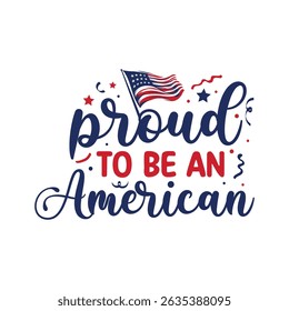 Proud to Be an American – Patriotic 4th of July T-Shirt Design with USA Flag and Fireworks