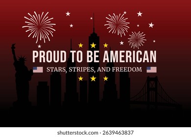 Proud to Be American with Statue of Liberty and Fireworks