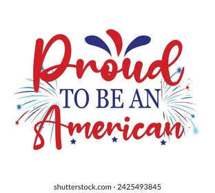 Orgulloso de ser una camiseta americana, camiseta del 4 de julio, 4 de julio, América, bandera de EE.UU., vacaciones de EE.UU., patriótico, camisa del día de la independencia, archivo cortado para la silueta de Cricut