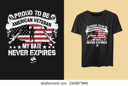 Proud to be American veteran my date never expires typography t-shirt design