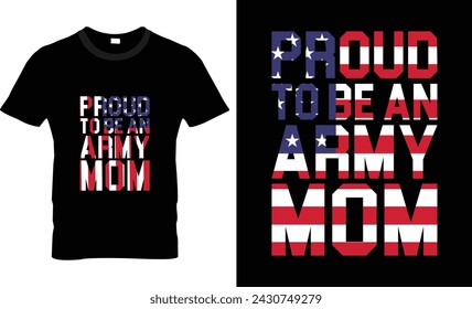 Proud to be army mom t shirt design