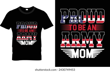 Proud to be army mom t shirt design