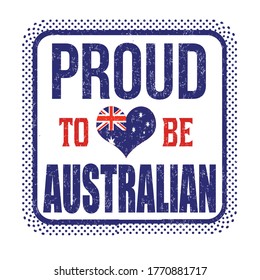 Proud to be australian sign or stamp on white background, vector illustration