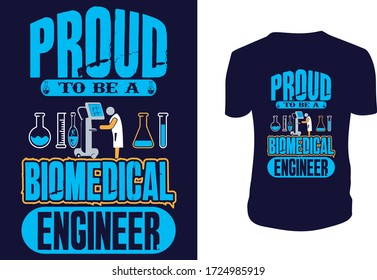 PROUD to be a biomedical engineer- T Shirt and Apparel Trendy Design - Typography T Shirt Design, Engineers quote.