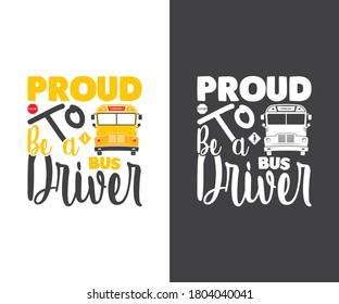 Proud to be a Bus Driver, School Bus Driver Typography