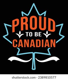 Proud to be Canadian a unique T shirt design .