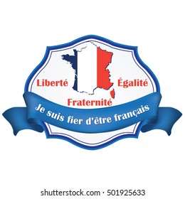 Proud to be French (Text translation: je suis fier d'etre francais) ribbon with the national motto: liberty, equality, fraternity (French text: Liberte, egalite, fraternite).