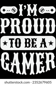 
I'm Proud To Be A Gamer Art eps cut file for cutting machine