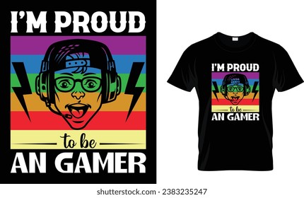 i'm proud to be an gamer, gaming t shirt 