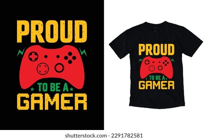 Proud to be a gamer, Gaming typography t-shirt design, Game vector t-shirt design, Vector Gaming t-shirt template, Gaming console, Vector illustration, Gamer, Print, Custom, Trendy, retro, video game