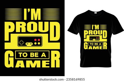 I'm proud to be a gamer T shirt design