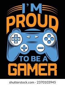 I'm Proud To Be A Gamer t-shirt design for Game Lover t-shirt design