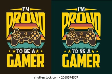 I proud to be a gamer typography stylish gaming t shirt design