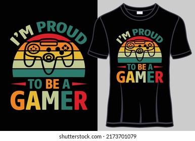 I'm proud to be a gamer Typography T shirt design with lettering editable t shirt vector graphic design