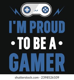 I'm proud to be a gamer typography tshirt design 