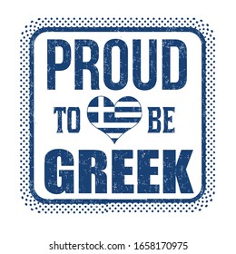 Proud to be greek sign or stamp on white background, vector illustration