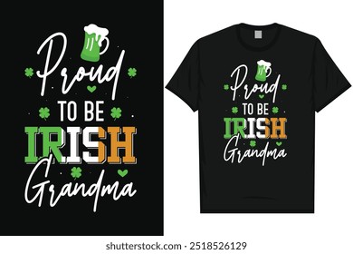 Proud to be irish grandma st.Patrick day irish festival day green leaf lucky drink beer typography tshirt design