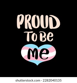 Proud to be me handwritten text. Love yourself and accept yourself concept. Inspirational quote. Vector design for poster, t shirt, card, sticker, social media.