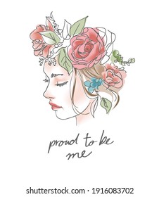 proud to be me slogan with hand drawn girl in floral crown illustration