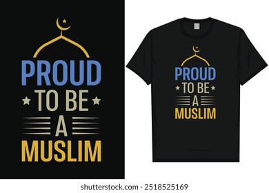 Proud to be a muslim islam islamic 
motivational quotes love Allah typography graphics tshirt design