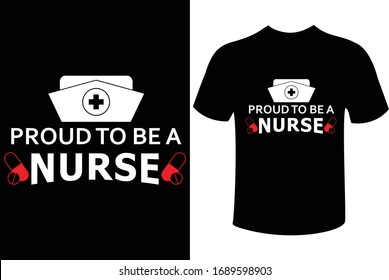 Proud to be a nurse- saying and quote t-shirt design