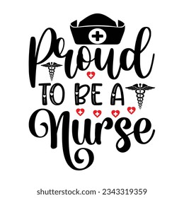 Proud To Be A Nurse SVG vector Illustration isolated on white background. Nurse life with a Stethoscope. Decoration for shirt and scrapbooking. Nurse quote. Cut file for Cricut and Silhouette.