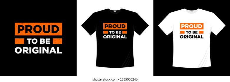 proud to be original typography t-shirt design
