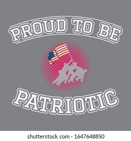 Proud To Be Patriotic, American Flag - Typography T Shirt Design