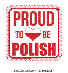 Proud to be polish sign or stamp on white background, vector illustration