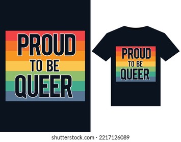 Proud to be Queer illustrations for print-ready T-Shirts design