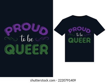 Proud to be Queer illustrations for print-ready T-Shirts design