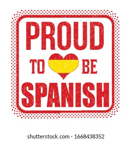 Proud to be spanish sign or stamp on white background, vector illustration