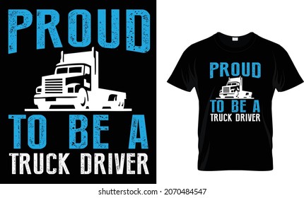 Proud to be a truck driver - T-shirt