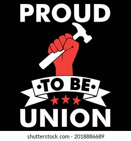 Proud to be Union Labor day t shirt - vector