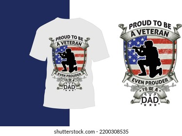 Proud To Be A Veteran Army Military T-shirt Design 