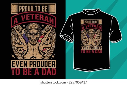 proud to be a veteran and dad t shirt design