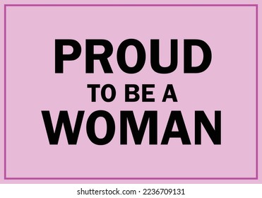 Proud to be woman image, Women's day image, woman pink image, A proud woman, women day, women day 2023, Proud daughter, proud lady, , place of women in society, women being change maker