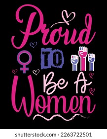 Proud To Be a Woman, Shirt Print Template, SVG, 8th March International Women's Day, Women's Day 2023, Women's right svg