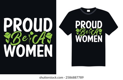 Proud Be a Women - Handwritten Women's Day Typography, Inspirational Calligraphy Design, Hand-Drawn Lettering Phrase, Ideal for T-Shirts, Mugs, Prints, and Cards