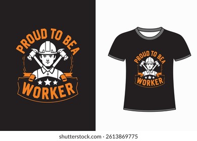 Proud to be a Worker T-Shirt Design Template