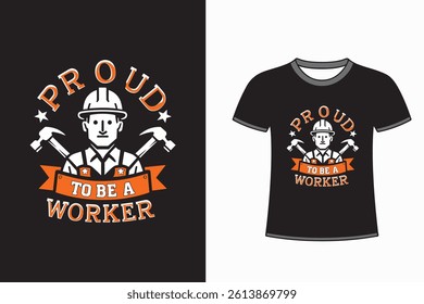 Proud To Be A Worker T-Shirt Design Template
