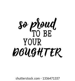 So proud to be your doughter. Happy Father's Day banner and giftcard. Vector Illustration.