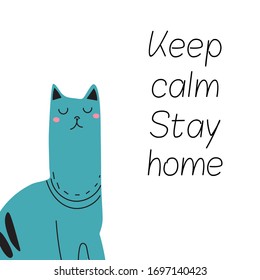 Proud beautiful cat is sitting. The inscription "keep calm, stay home." Stylish hand-drawn poster, calls for quarantine. Vector illustration for print, posters. On a white background