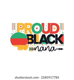 Proud black nana  black history month, Black History Month sayings design