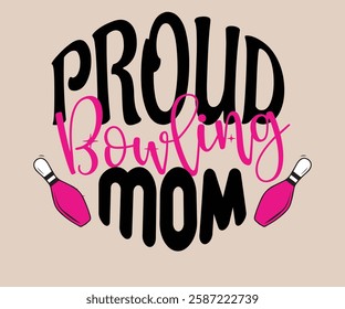 Proud Bowling Mom Cute T Shirt Design