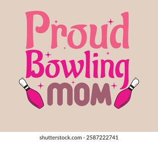 Proud Bowling Mom Cute T Shirt Design